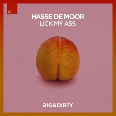 Hasse de MoorSteve AokiLick My Ass