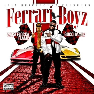 Gucci Mane/Waka Flocka FlameFerrari Boyz