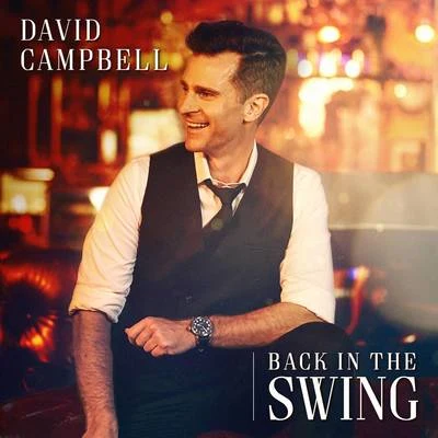 David CampbellBack in the Swing