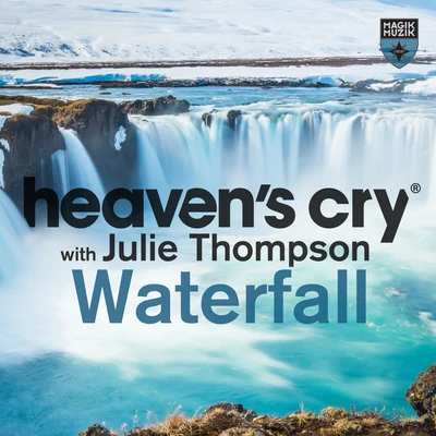 Dan Thompson/Julie Thompson/Heaven’s CryWaterfall