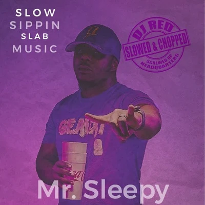 DJ RedSlow Sippin Slab Music (Slowed & Chopped)