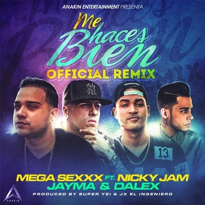 JaymaMega SexxxDalexNicky JamMe Haces Bien (Remix)