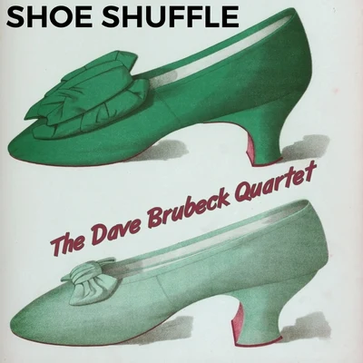 The Dave Brubeck Quartet/Dave Brubeck QuartetShoe Shuffle