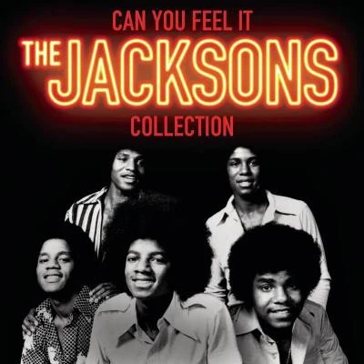 The Jacksons/Michael Jackson/Rick Astley/Andy Cato/Cyndi Lauper/Groove Armada/Jackie Jackson/Toploader/C+C Music Factory/Robert HazardCan You Feel It: The Jacksons Collection