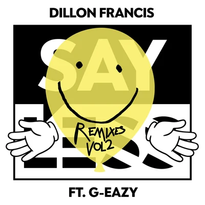 Dillon FrancisSay Less(Remixes, Vol.2)