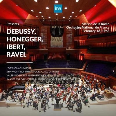 Orchestre Symphonique Français/Renaud Fontanarosa/Orchestre national de France/Louis de Froment/Laurent Petitgirard/Michel Dintrich/Yoav Talmi/Patrice Fontanarosa/Grand Orchestre de Radio-Télé LuxembourgINA Presents: Debussy, Honegger, Ibert, Ravel by Orchestre National de France at the Maison de la Radio (Recorded 18th Febuary 1968)