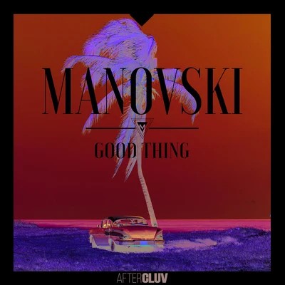 Manovski/Jay PryorGood Thing (Radio Edit)