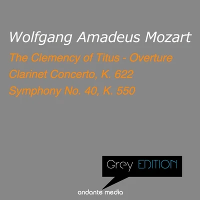 Alberto Lizzio/Suddeutsche PhilharmonieGrey Edition - Mozart: Clarinet Concerto, K. 622 & Symphony No. 40, K. 550