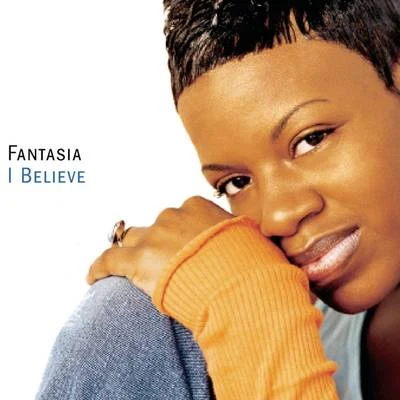 Fantasia/Richard Marx/Maysa/Eric Benét/Dave Koz/Gloria Estefan/Johnny Mathis/BeBe Winans/India.Arie/Jonathan ButlerI Believe