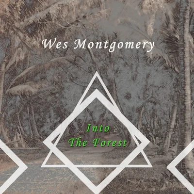 The Montgomery Brothers/Wes MontgomeryInto The Forest