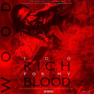 Yungstar/WoodToo Rich For My Blood