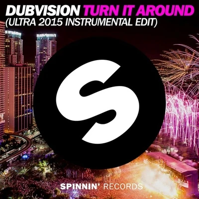 DubVisionNino LucarelliVigelTurn It Around (Ultra 2015 Instrumental Edit)