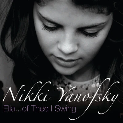 Nikki YanofskyElla... Of Thee I Swing