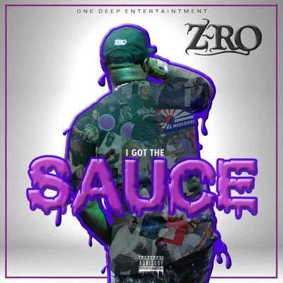 Z-RoTrick TrickDJ Kay SlayRa DiggsUncle MurdaI Got the Sauce