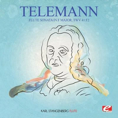 Georg Philipp TelemannTelemann: Flute Sonata in F Major, TWV 41:F2 (Digitally Remastered)