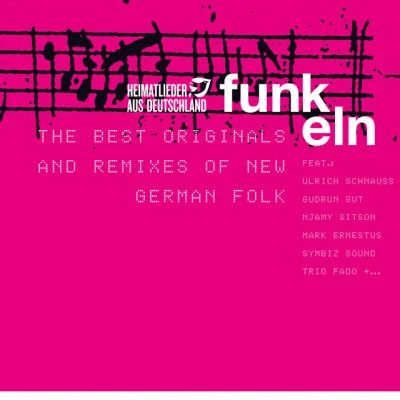 DiverseHeimatlieder aus Deutschland FUNKeln - The best Originals and Remixes of New German Folk