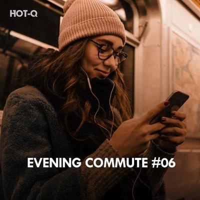 Hot-Q/The Fish House/Roque/Breno GontijoEvening Commute, Vol. 06