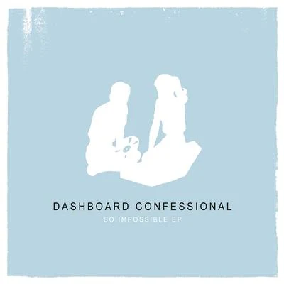 Dashboard ConfessionalSo Impossible