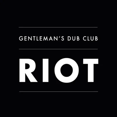 Gentlemans Dub ClubRiot