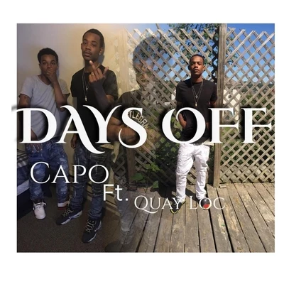 CAPO/Killa Tay Capone/West Coast StoneDays Off (feat. Quay Loc)