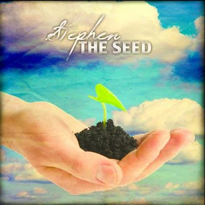 StephenThe Seed