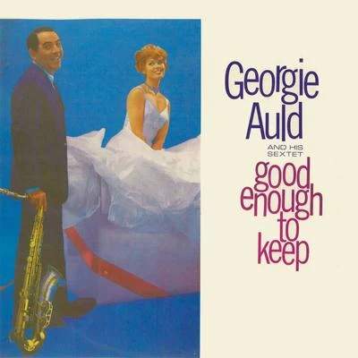 Georgie AuldGood Enough to Keep (Remastered)