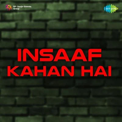 Dilip Kumar/Hemant Kumar/Mohammed Rafi/Lata Mangeshkar/Ameen Sayani/Asha BhosleInsaaf Kahan Hai