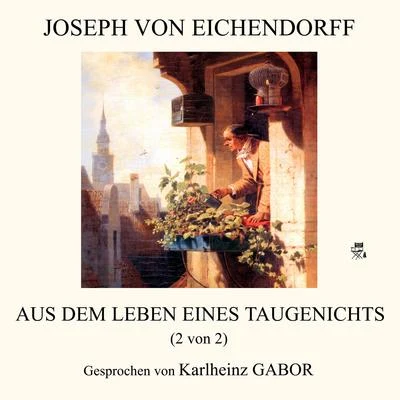 Joseph Von Eichendorff/Reclam Hörbücher/Anna KönigAus dem Leben eines Taugenichts (2 von 2)