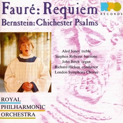 Richard HickoxFaure: Requiem - Bernstein: Chichester Psalms