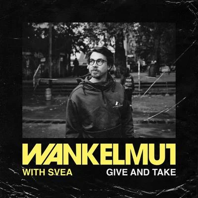 WankelmutEmma LouiseGive & Take