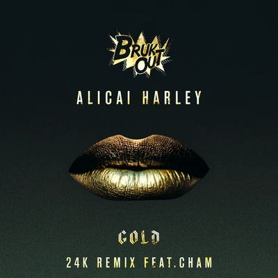 Alicai HarleyDJ ZincGold (24K Remix)