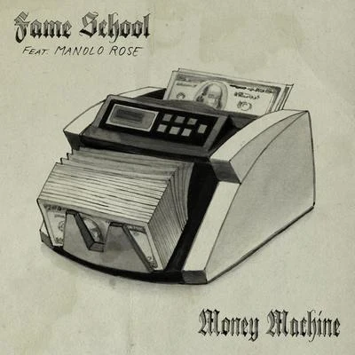 Fame SchoolMoney Machine (feat. Manolo Rose)