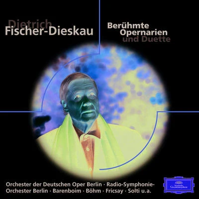 Berliner Philharmoniker/Otto Strasser/Richard Krotschak/Hans Rosbaud/Ferdinand Leitner/Rudolf Streng/Wolfgang Schneiderhan/Wiener SymphonikerDietrich Fischer-Dieskau: Berühmte Opernarien