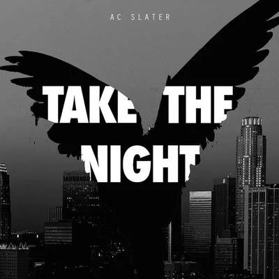 AC SlaterTake the Night