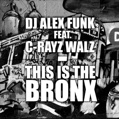 DJ Alex Funk/Devoted 2 tha Streets/Young ProdejeThis is the Bronx