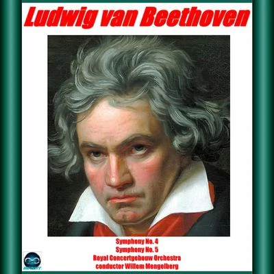 Willem MengelbergConcertgebouworkestBeethoven: Symphonies 4 e 5