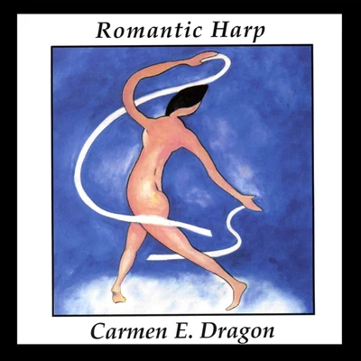 Carmen DragonRomantic Harp