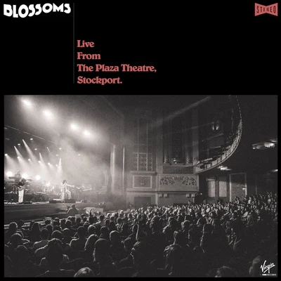 BlossomsOh No (I Think I’m In Love) (Live From The Plaza Theatre, Stockport)