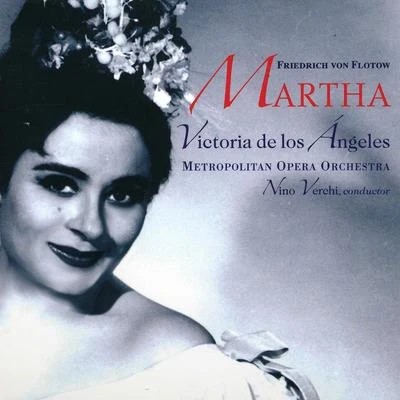 Victoria de los Ángeles/Orchestra of the Rome Opera House/Afro Poli/Unknown Artist/Henri Meilhac/Plinio Clabassi/Ferruccio Tagliavini/Napoleone Annovazzi/Philippe Gille/Arturo La PortaFriedrich von Flotow: Martha