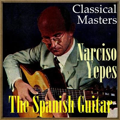 Narciso YepesMelos QuartetThe Spanish Guitar, "Classical Masters"