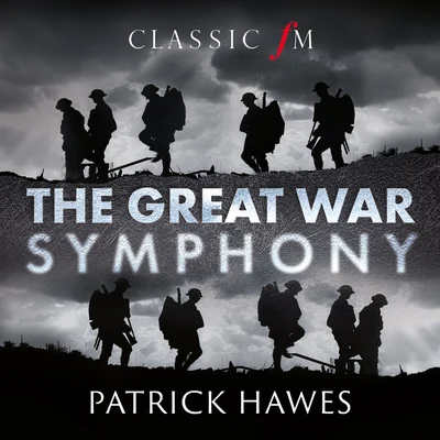 Patrick HawesBBC Concert OrchestraEmma JohnsonPhilip EllisThe Great War Symphony