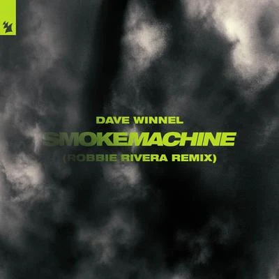 Dave WinnelSmoke Machine (Robbie Rivera Remix)