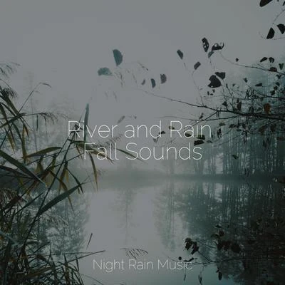 Rain Sounds Collection/Sounds Of Nature: Thunderstorm/Meditation & Stress Relief TherapyRiver and Rain Fall Sounds