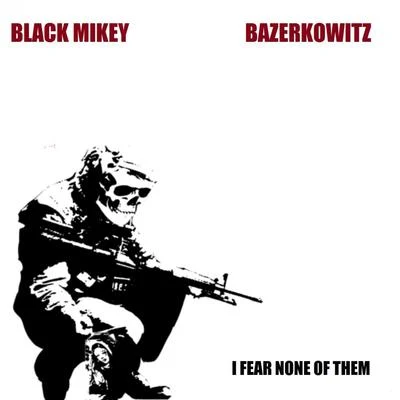 rock/Black Mikey/DMiller/Mack PoopieI Fear None of Them - Single