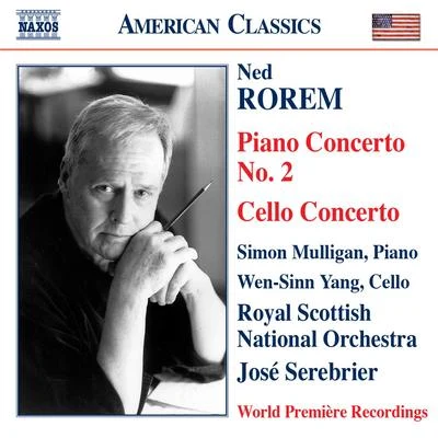 José SerebrierROREM, N.: Piano Concerto No. 2Cello Concerto (Mulligan, Wen-Sinn Yang, Royal Scottish National Orchestra, Serebrier)