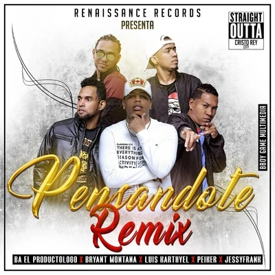 Bryant MontanaPensandote (Remix) [feat. BA El Productologo, Luis Karthyel, Peiker & Jessyfrank]