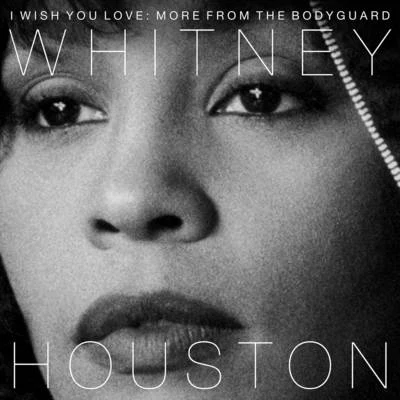 Whitney Houston/Tim Rice/Mariah Carey/James Horner/Dolly Parton/Paul Wilson/Tendrement Slow/Will Jennings/Jennifer Rush/Linda ThompsonI Wish You Love: More From The Bodyguard