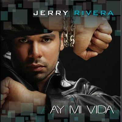 Jerry RiveraAy! Mi Vida