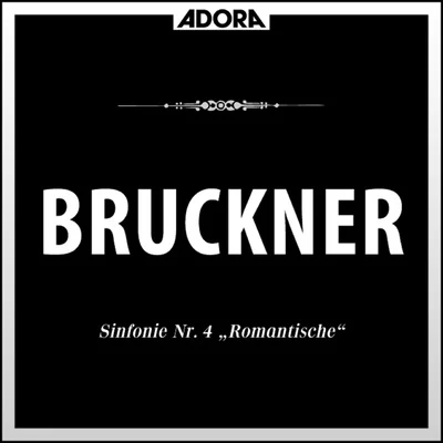 Bamberger SymphonikerHorst SteinUrsula KunzChor der Bamberger SymphonikerBruckner: Sonfonie No. 4 "Die Romantische"