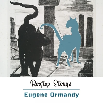 Eugene OrmandyRooftop Storys